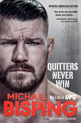 Vzdávající se nikdy nevyhrávají: Můj život v UFC - americké vydání - Quitters Never Win: My Life in Ufc -- The American Edition