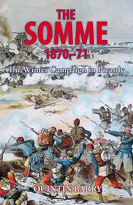 Somme 1870-71 - Zimní tažení v Pikardii - Somme 1870-71 - The Winter Campaign in Picardy