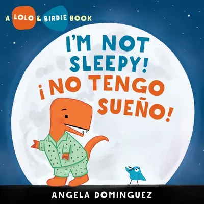 Lolo a Birdie: Já nespím! / No Tengo Sueo! - Lolo and Birdie: I'm Not Sleepy! /  No Tengo Sueo!