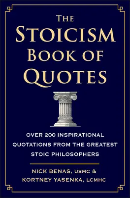 Stoická kniha citátů: Kniha stoických citátů: Více než 200 inspirativních citátů od největších stoických filosofů - The Stoicism Book of Quotes: Over 200 Inspirational Quotations from the Greatest Stoic Philosophers