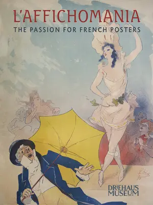 L'Affichomania: Vášeň pro francouzské plakáty - L'Affichomania: The Passion for French Posters