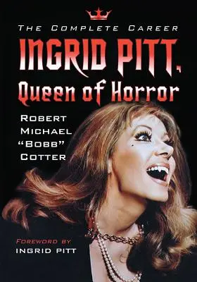 Ingrid Pittová, královna hororu: Kompletní kariéra - Ingrid Pitt, Queen of Horror: The Complete Career
