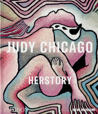 Judy Chicago: Chicago Chicago: její příběh - Judy Chicago: Herstory
