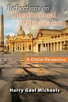 Úvahy o institucionální katolické ism: Kritická perspektiva - Reflections on Institutional Catholic-Ism: A Critical Perspective