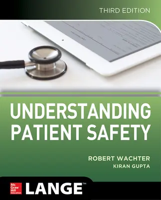 Pochopení bezpečnosti pacientů, třetí vydání - Understanding Patient Safety, Third Edition