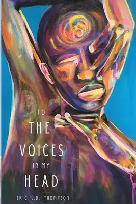 Hlasům v mé hlavě - To the Voices in My Head