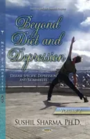 Beyond Diet & Depression - Volume 2 -- Disease-Specific Depression & Biomarkers (Přesah diety a deprese - svazek 2 -- Deprese a biomarkery specifické pro danou nemoc) - Beyond Diet & Depression - Volume 2 -- Disease-Specific Depression & Biomarkers