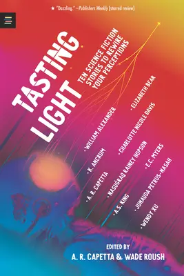 Ochutnávka světla: Deset vědeckofantastických příběhů, které změní vaše vnímání - Tasting Light: Ten Science Fiction Stories to Rewire Your Perceptions