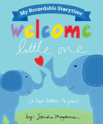 Můj nahrávací příběh: Vítej, maličký - My Recordable Storytime: Welcome Little One