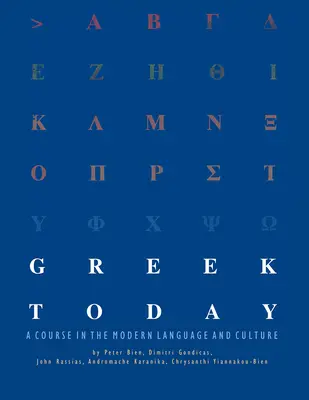 Řečtina dnes: Řecko v současné době: Kurz moderního jazyka a kultury; 2. díl: Řecko v současné době: Kurz moderního jazyka a kultury - Greek Today: A Course in the Modern Language and Culture