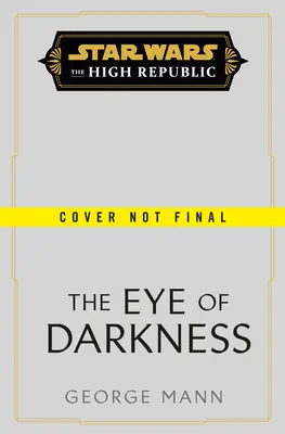 Star Wars: Oko temnoty (Vysoká republika) - Star Wars: The Eye of Darkness (the High Republic)