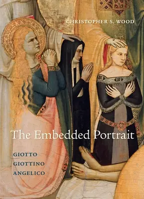 Vložený portrét: Giotto, Giottino, Angelico - The Embedded Portrait: Giotto, Giottino, Angelico