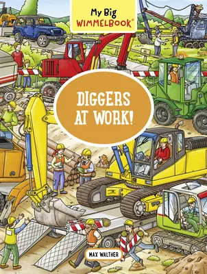 Můj velký Wimmelbook - Kopáči v práci!: (Děti vyprávějí příběh) - My Big Wimmelbook--Diggers at Work!: A Look-And-Find Book (Kids Tell the Story)