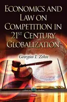 Ekonomie a právo v oblasti hospodářské soutěže v globalizaci 21. století (Zekos Georgios I BSc (Econ) JD LLM PhD (Law) Ph.D. (Econ)) - Economics & Law on Competition in 21st Century Globalization (Zekos Georgios I BSc (Econ) JD LLM PhD (Law) Ph.D. (Econ))