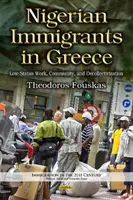 Nigerijští přistěhovalci v Řecku - práce s nízkým statusem, komunita a dekollektivizace - Nigerian Immigrants in Greece - Low-Status Work, Community & Decollectivization