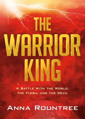 Král bojovník: Krále: Boj se světem, tělem a ďáblem - The Warrior King: A Battle with the World, the Flesh, and the Devil
