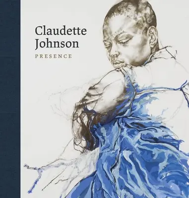 Claudette Johnsonová: Přítomnost - Claudette Johnson: Presence