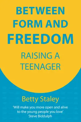 Mezi formou a svobodou - výchova teenagera - Between Form and Freedom - Raising a Teenager