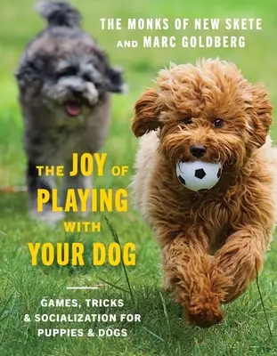Radost ze hry se psem: Hry, triky a socializace pro štěňata a psy: Šťastná hra se psy: Jak se bavit se psy? - The Joy of Playing with Your Dog: Games, Tricks, & Socialization for Puppies & Dogs