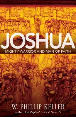 Jozue: Mocný bojovník a muž víry - Joshua: Might Warrior and Man of Faith