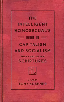 Průvodce inteligentního homosexuála kapitalismem a socialismem s klíčem k Písmu svatému - The Intelligent Homosexual's Guide to Capitalism and Socialism with a Key to the Scriptures