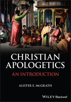 Křesťanská apologetika - úvod (McGrath Alister E. (University of Oxford)) - Christian Apologetics - An Introduction (McGrath Alister E. (University of Oxford))