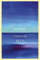 Sebrané básně - od autora knihy A SUITABLE BOY (Vhodný chlapec) - Collected Poems - From the author of A SUITABLE BOY