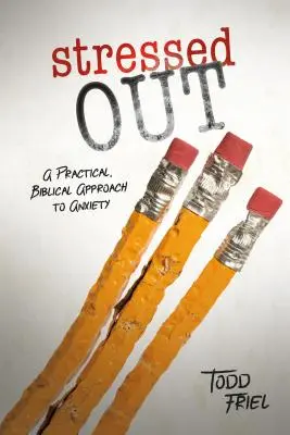 Stressed Out (Stresovaný): Praktický biblický přístup k úzkostem - Stressed Out: A Practical, Biblical Approach to Anxiety