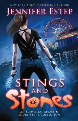 Žihadla a kameny: Sbírka povídek Elementární zabiják - Stings and Stones: An Elemental Assassin short story collection