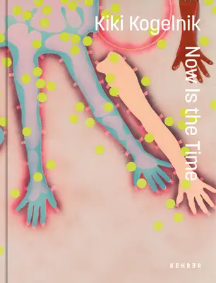 Kiki Kogelnik: Vnitřní život. Teď je ten správný čas - Kiki Kogelnik. Now Is the Time