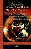 Učebnice celostní medicíny mysli a těla založené na důkazech - výzkum, filozofie, ekonomika a politika tradiční hippokratovské medicíny - Textbook on Evidence-Based Holistic Mind-Body Medicine - Research, Philosophy, Economy & Politics of Traditional Hippocratic Medicine