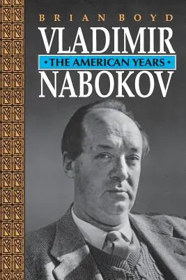 Vladimír Nabokov: Americká léta - Vladimir Nabokov: The American Years