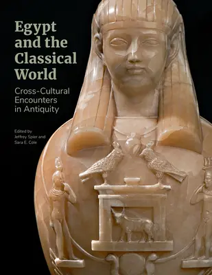 Egypt a klasický svět: Mezikulturní setkávání ve starověku - Egypt and the Classical World: Cross-Cultural Encounters in Antiquity