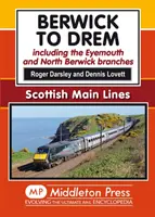 Z Berwicku do Dremu - East Coast Main Line včetně odboček Eyemouth a North Berwick - Berwick to Drem - The East Coast Main Line Including Eyemouth and North Berwick Branches