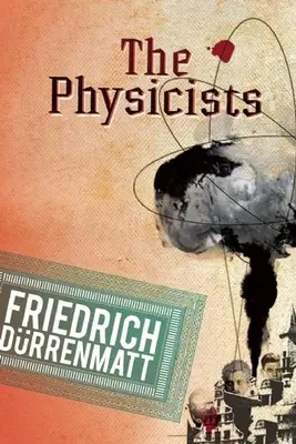 Fyzikové: Komedie o dvou dějstvích - The Physicists: A Comedy in Two Acts