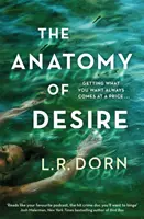Anatomie touhy - „Čte se jako váš oblíbený podcast, kriminální hit, který si budete chtít pustit“ Josh Malerman - Anatomy of Desire - 'Reads like your favorite podcast, the hit crime doc you'll want to binge' Josh Malerman