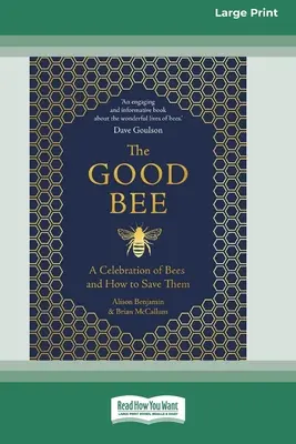 Dobrá včela: (16pt Large Print Edition) - The Good Bee: A Celebration of Bees and How to Save Them (16pt Large Print Edition)