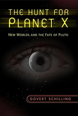 Honba za planetou X: Nové světy a osud Pluta - The Hunt for Planet X: New Worlds and the Fate of Pluto