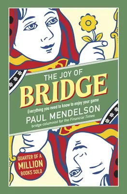 Radost z bridže - Vše, co potřebujete vědět, abyste si hru užili - Joy of Bridge - Everything You Need to Know to Enjoy Your Game