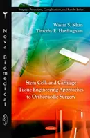 Kmenové buňky a přístupy k tkáňovému inženýrství v ortopedické chirurgii - Stem Cells & Cartliage Tissue Engineering Approaches to Orthopaedic Surgery