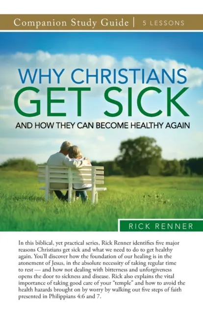 Proč křesťané onemocní a jak se mohou stát opět zdravými Studijní příručka - Why Christians Get Sick and How They Can Become Healthy Again Study Guide