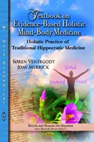 Učebnice celostní medicíny mysli a těla založené na důkazech - celostní praxe tradiční Hippokratovy medicíny - Textbook on Evidence-Based Holistic Mind-Body Medicine - Holistic Practice of Traditional Hippocratic Medicine