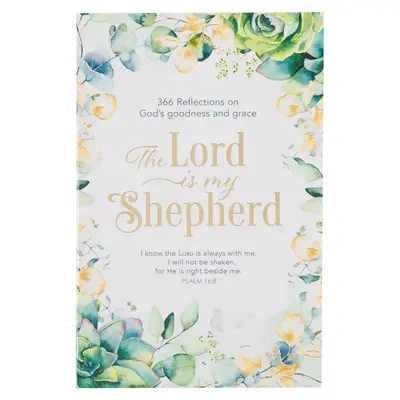 The Lord Is My Shepherd Devotional, 366 úvah o Boží dobrotě a milosti, měkká vazba - The Lord Is My Shepherd Devotional, 366 Reflections on God's Goodness and Grace, Softcover