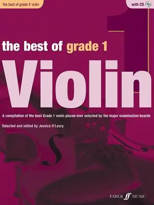 The Best of Grade 1 Violin: A Compilation of the Best Ever Grade 1 Violin Pieces Ever Selected by the Major Examination Boards, kniha a CD - The Best of Grade 1 Violin: A Compilation of the Best Ever Grade 1 Violin Pieces Ever Selected by the Major Examination Boards, Book & CD