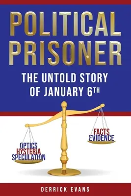 Politický vězeň: Nevyřčený příběh 6. ledna - Political Prisoner: The Untold Story of January 6th