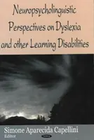 Neuropsycholingvistické pohledy na dyslexii a další poruchy učení - Neuropsycholinguistic Perspectives on Dysliexia & Other Learning Disabilities