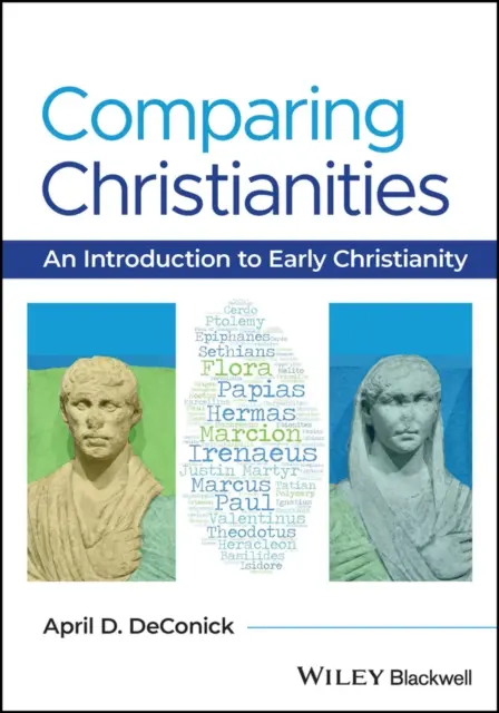 Srovnání křesťanství - úvod do raného křesťanství (DeConick April D. (Rice University USA)) - Comparing Christianities - An Introduction to Early Christianity (DeConick April D. (Rice University USA))