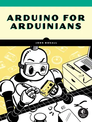 Arduino pro arduinisty: 70 projektů pro zkušené programátory - Arduino for Arduinians: 70 Projects for the Experienced Programmer