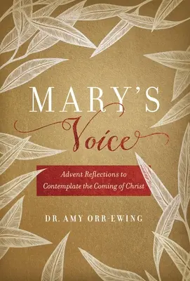 Mariin hlas: adventní úvahy k zamyšlení nad příchodem Krista - Mary's Voice: Advent Reflections to Contemplate the Coming of Christ