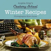 Škola vaření Angely Grayové: Recepty na zimu - Angela Gray's Cookery School: Winter Recipes